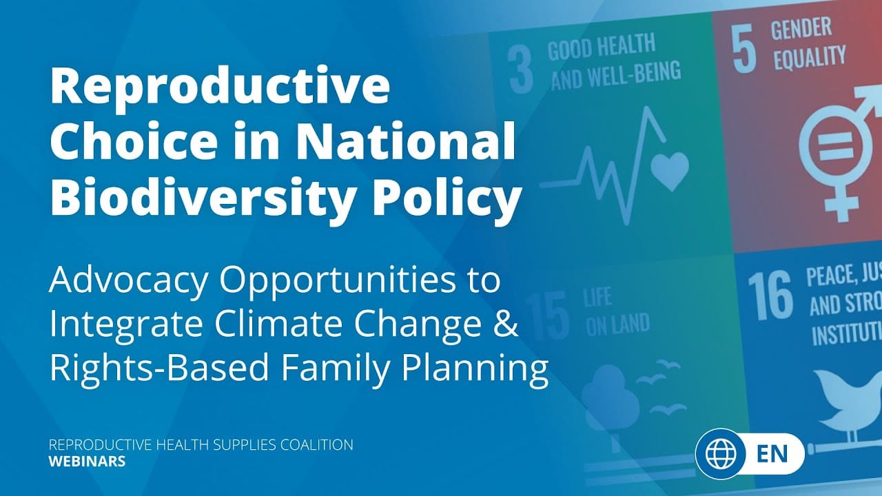 Reproductive Choice in National Biodiversity Policy: Advocacy Opportunities to Integrate Climate Change & Rights-Based Family Planning