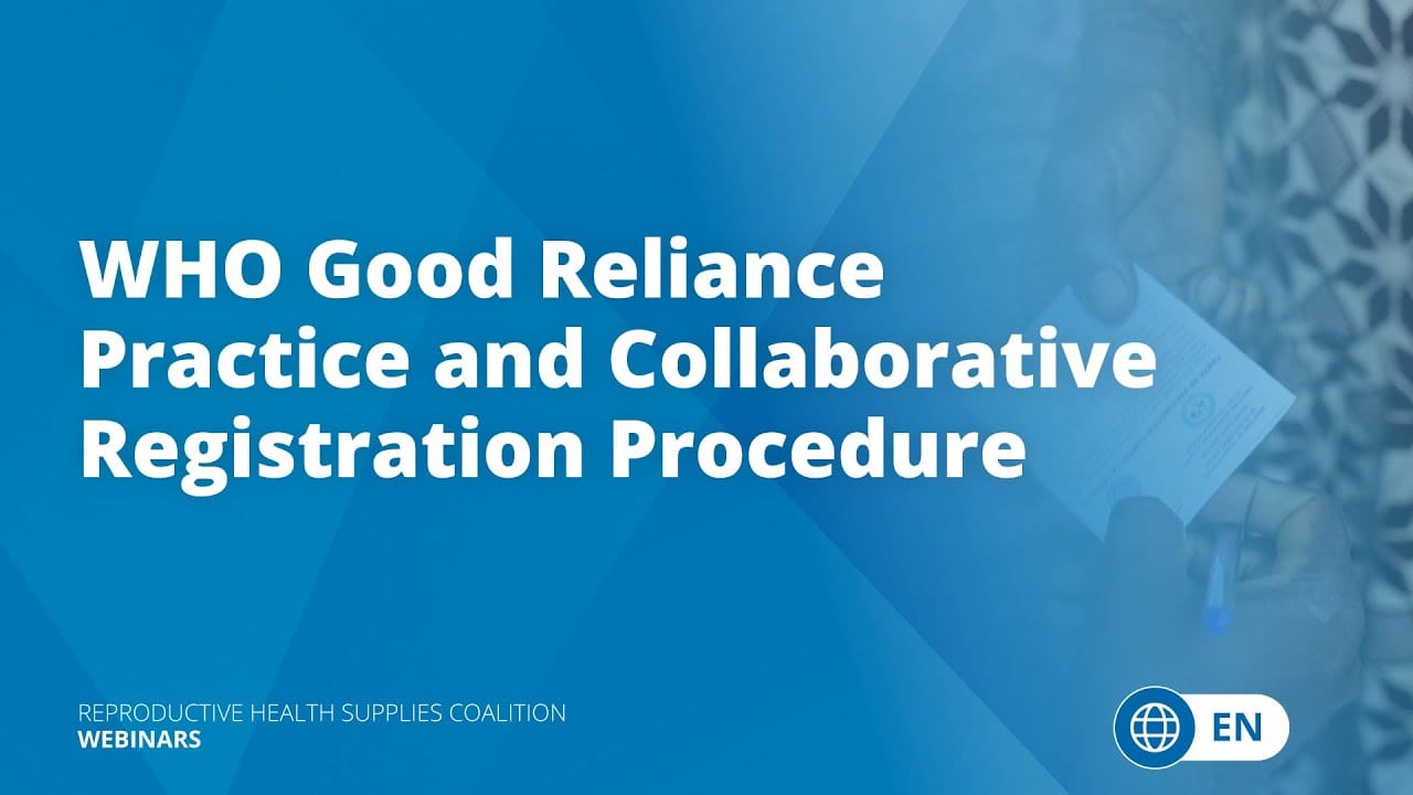 WHO Good Reliance Practice and Collaborative Registration Procedure (CRP)