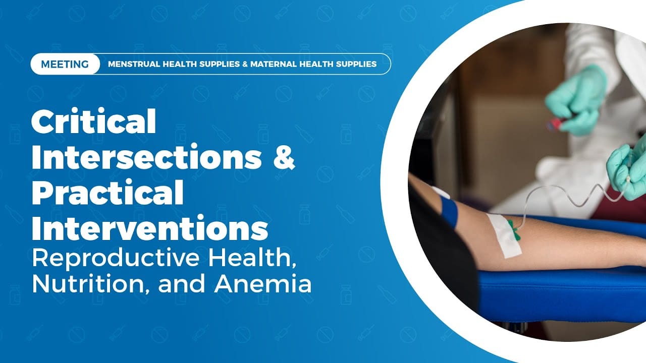 Critical Intersections & Practical Interventions: Reproductive Health, Nutrition, and Anemia