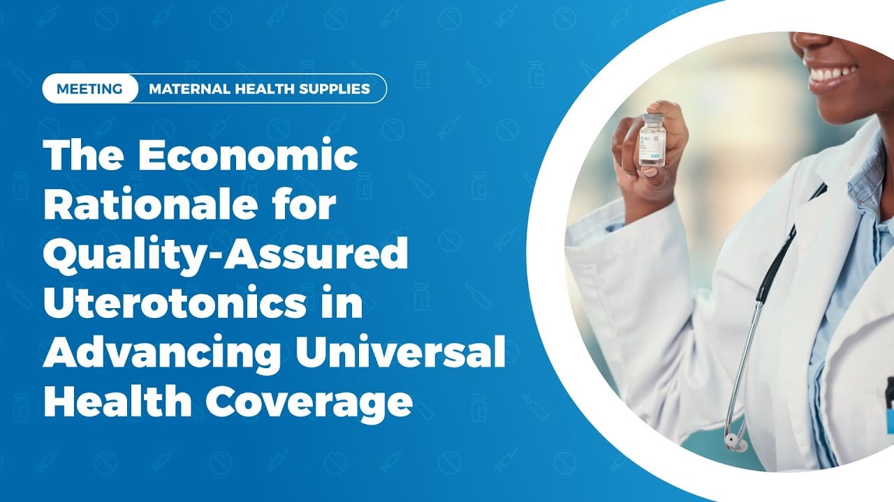 The Economic Rationale for Quality-Assured Uterotonics in Advancing Universal Health Coverage