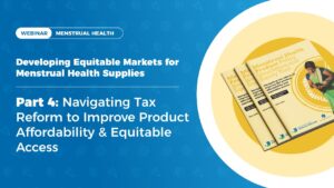 Navigating Tax Reform to Improve Product Affordability & Equitable Access